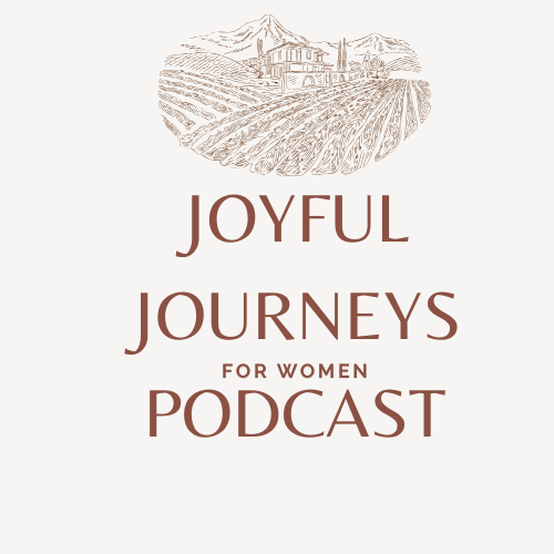 Joyful Journeys for Women Episode 1